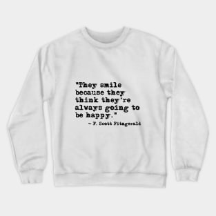 They Smile - Fitzgerald quote Crewneck Sweatshirt